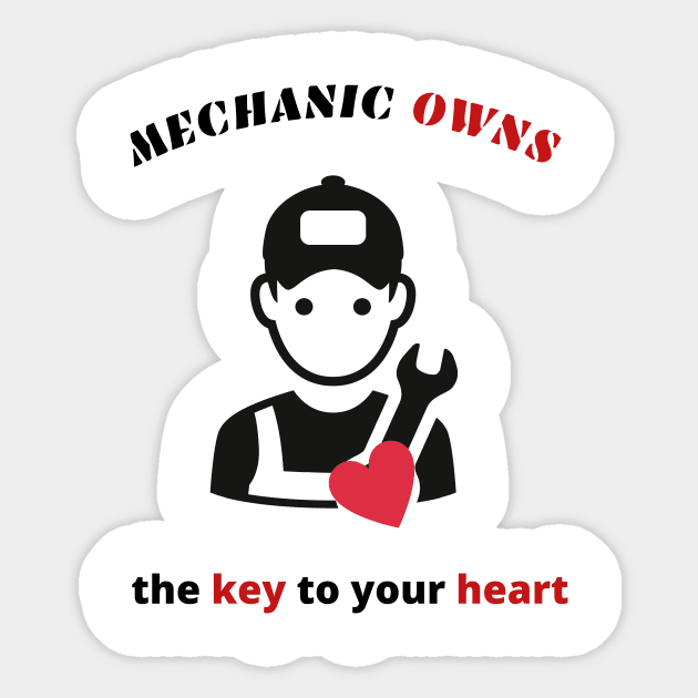 Mechanic owns: the key to Your heart Sticker by bars_sky